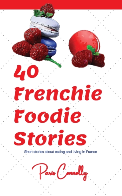 40 Frenchie Foodie Stories, Paperback / softback Book