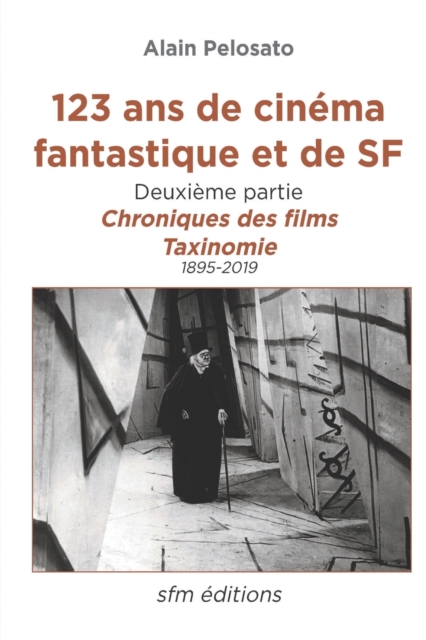 123 ans de cinema fantastique et de SF - deuxieme partie : Chroniques des films et taxinomie, Paperback / softback Book
