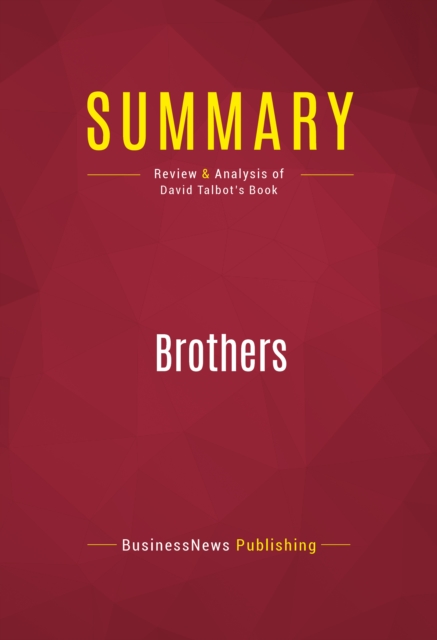 Summary: Brothers : Review and Analysis of David Talbot's Book, EPUB eBook