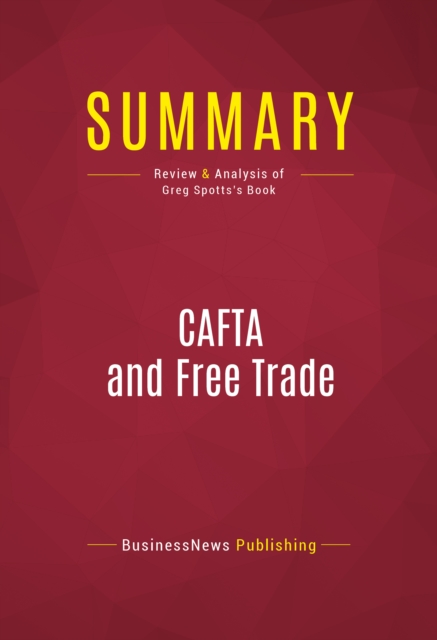 Summary: CAFTA and Free Trade, EPUB eBook