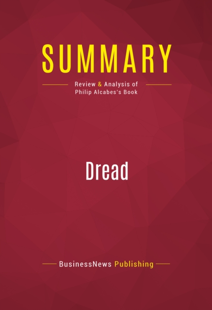 Summary: Dread : Review and Analysis of Philip Alcabes's Book, EPUB eBook