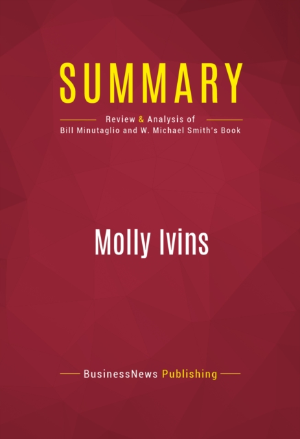 Summary: Molly Ivins : Review and Analysis of Bill Minutaglio and W. Michael Smith's Book, EPUB eBook