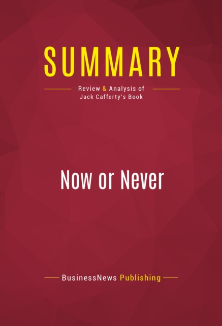 Summary: Now or Never : Review and Analysis of Jack Cafferty's Book, EPUB eBook