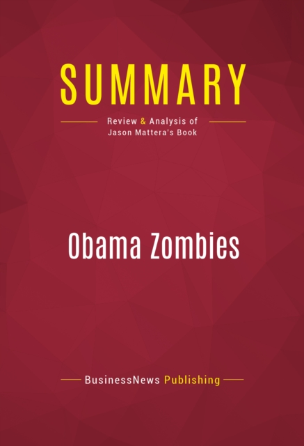 Summary: Obama Zombies : Review and Analysis of Jason Mattera's Book, EPUB eBook