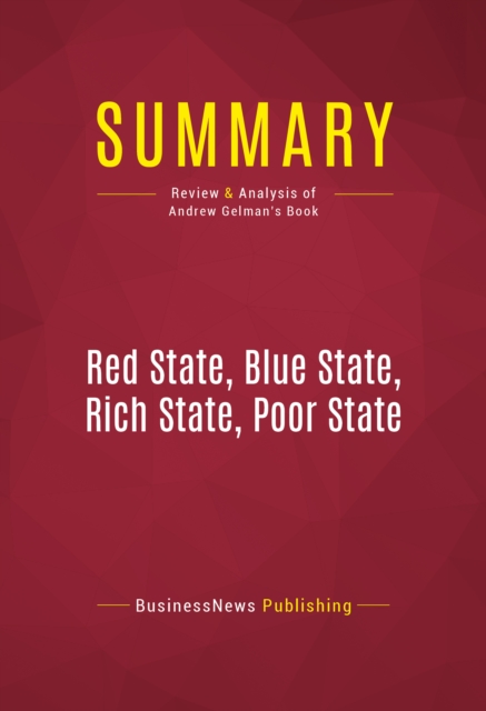 Summary: Red State, Blue State, Rich State, Poor State, EPUB eBook