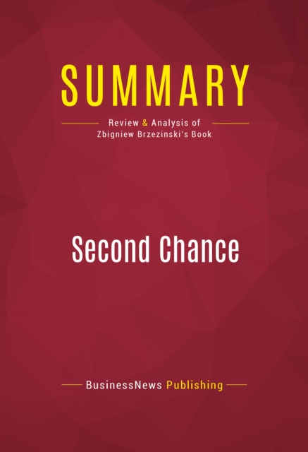 Summary: Second Chance : Review and Analysis of Zbigniew Brzezinski's Book, EPUB eBook