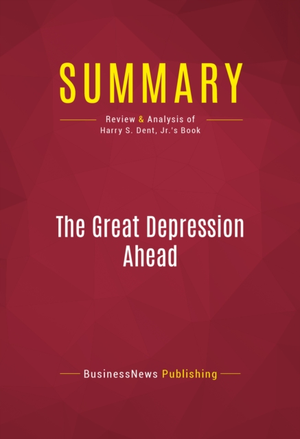 Summary: The Great Depression Ahead, EPUB eBook