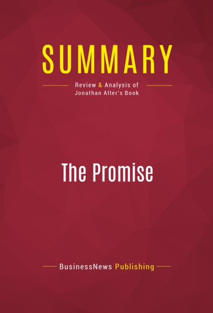 Summary: The Promise : Review and Analysis of Jonathan Alter's Book, EPUB eBook