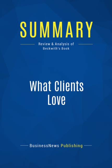Summary: What Clients Love, EPUB eBook