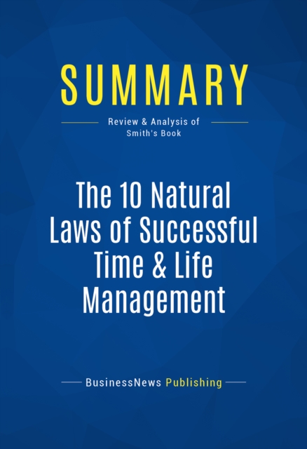 Summary: The 10 Natural Laws of Successful Time & Life Management, EPUB eBook