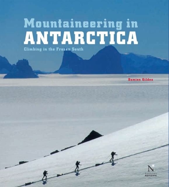 Mountaineering in Antarctica: complete guide, EPUB eBook