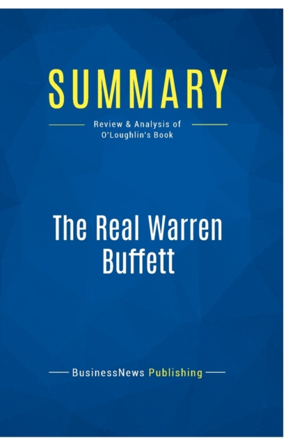 Summary : The Real Warren Buffett:Review and Analysis of O'Loughlin's Book, Paperback Book