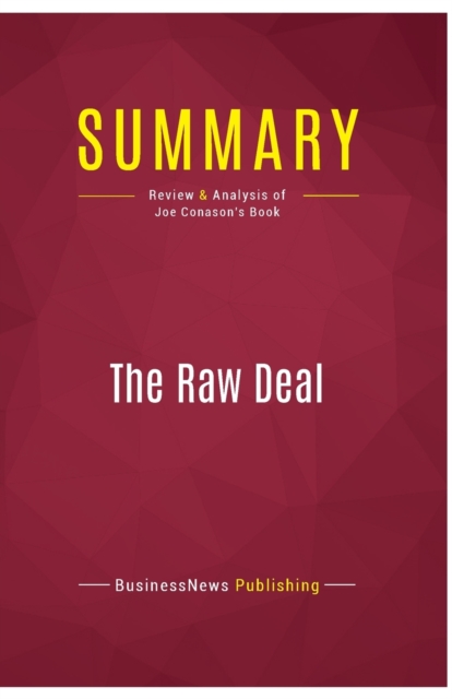 Summary : The Raw Deal:Review and Analysis of Joe Conason's Book, Paperback Book