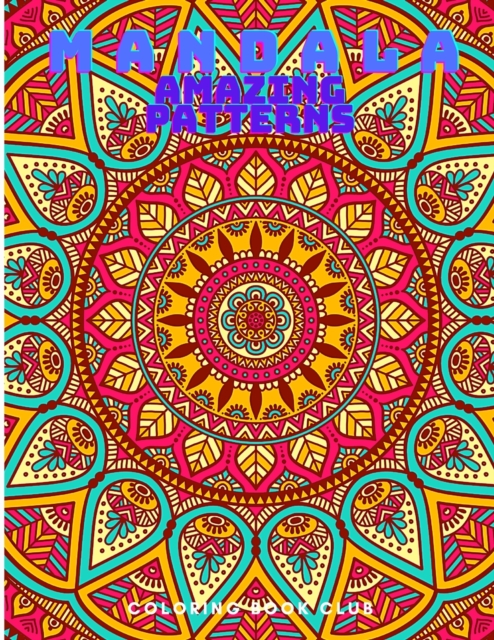 Mandala Amazing Patterns - An Adult Coloring Book with Fun, Easy, and Relaxing Mandalas Coloring Pages, Paperback / softback Book