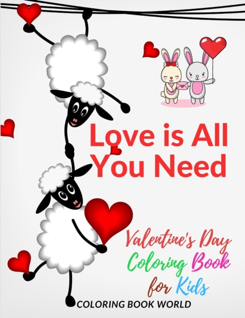 Love is All You Need Valentine's Day Coloring Book for Kids, Paperback / softback Book