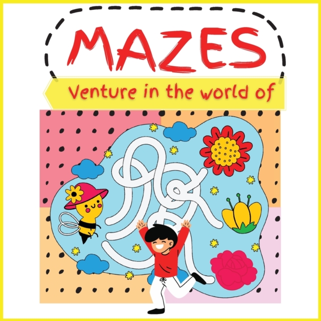 Venture in the world of MAZES : Activity Book for Children (Easy to Challenging), Large Print Maze Puzzle Book with 30 different COLOR puzzle games for KIDS 4-8. Great Gift for Boys & Girls., Paperback / softback Book