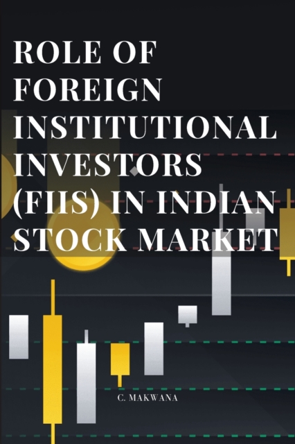 Role of Foreign Institutional Investors (Fiis) in Indian Stock Market, Paperback / softback Book