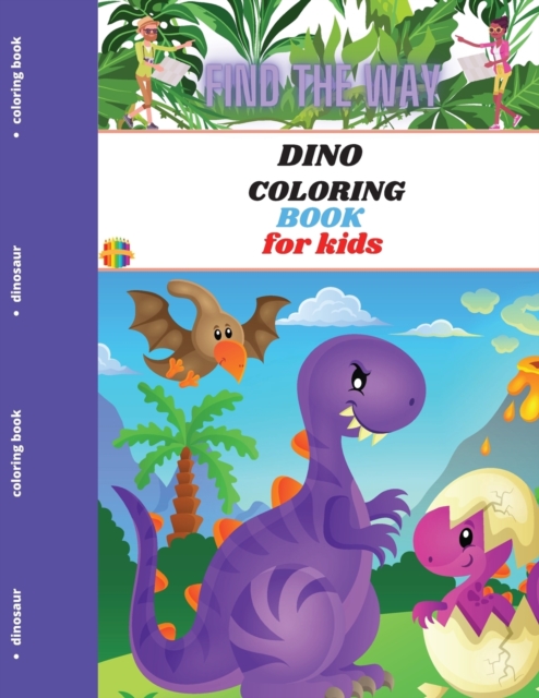 Dino Coloring Book for Kids : Find the way Activity Book, Paperback / softback Book