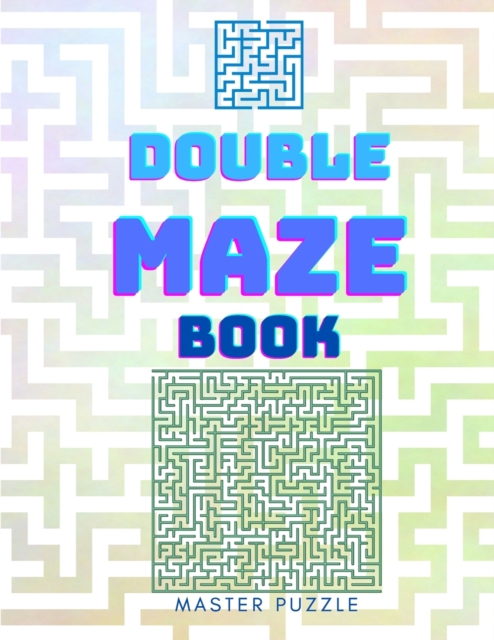 Double Maze Book - Innovative Puzzle Book - Tons of Challenge and Fun Puzzles for your Brain!, Paperback / softback Book