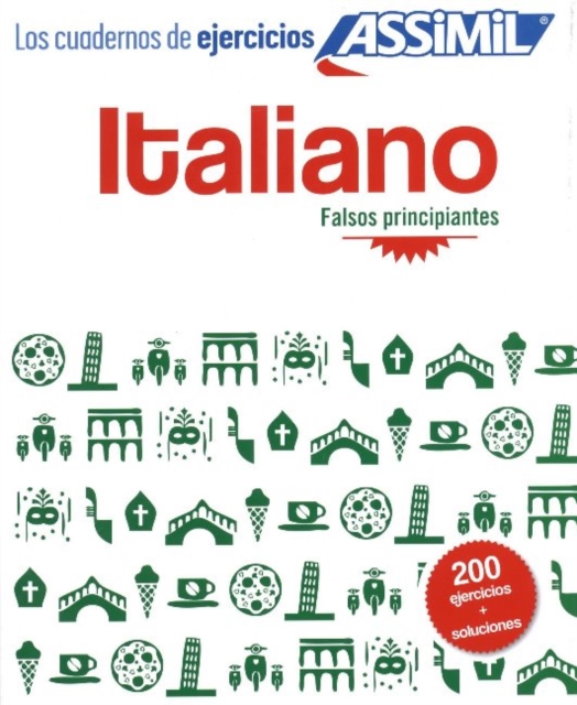 Italiano Falsos principiantes : 200 Italian exercises for Spanish speakers, Paperback / softback Book