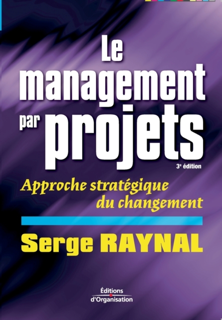 Le management par projets : Approche strategique du changement, Paperback / softback Book