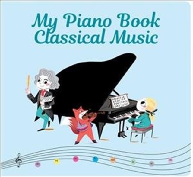 My Piano Book: Classical Music, Hardback Book