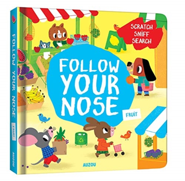 Follow Your Nose, Fruit (A Scratch-and-Sniff Book), Board book Book