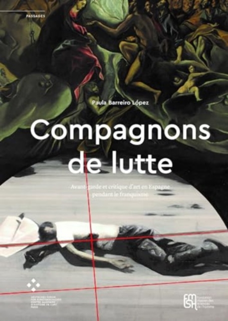 Compagnons de lutte : Avant-garde et critique d’art en Espagne pendant le franquisme, Paperback / softback Book