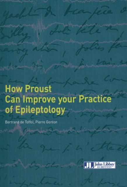 How Proust Can Improve Your Practice of Epileptology, Paperback / softback Book