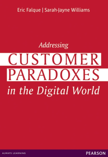 Addressing Customer Paradoxes in the Digital World, Paperback / softback Book