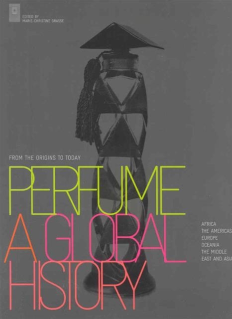 Perfume : A Global History, Paperback Book