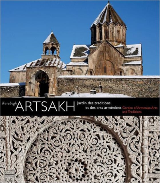 Artsakh : Garden of Armenian Arts and Traditions - Karabagh, Hardback Book