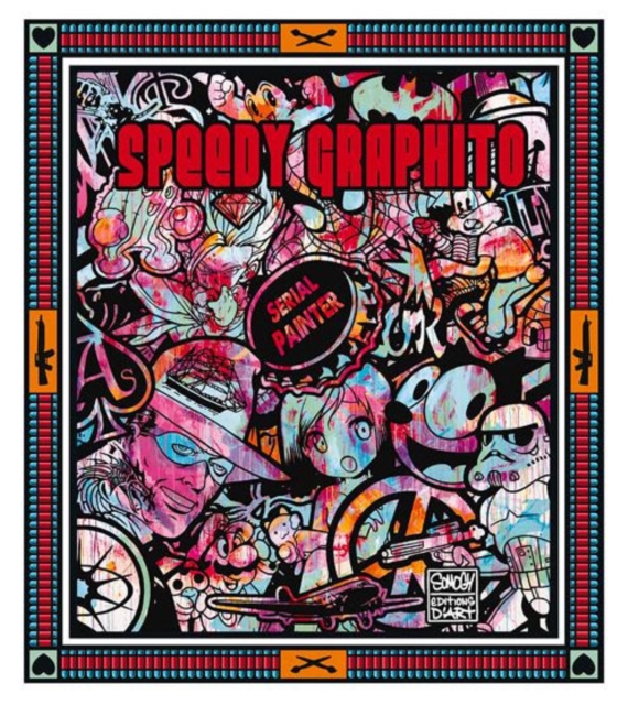Speedy Graphito: Serial Painter, Paperback / softback Book