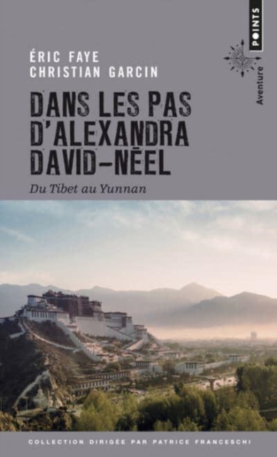 Dans les pas d'Alexandra David-Neel, du Tibet au Yunnan, Paperback / softback Book
