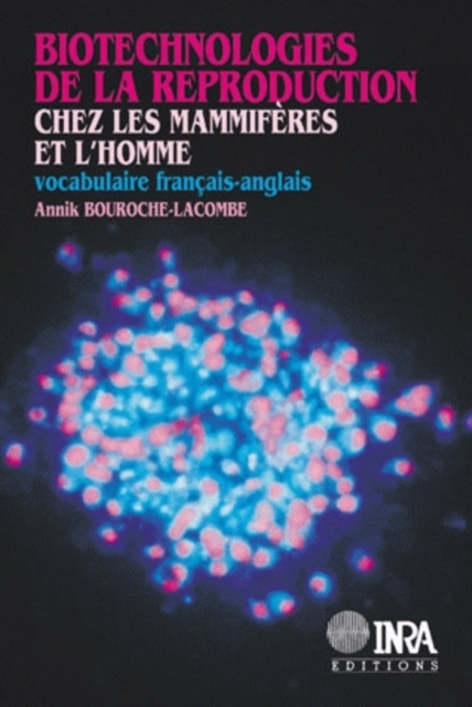 Biotechnologies de la reproduction chez les mammiferes et l'homme : Vocabulaire francais-anglais, PDF eBook