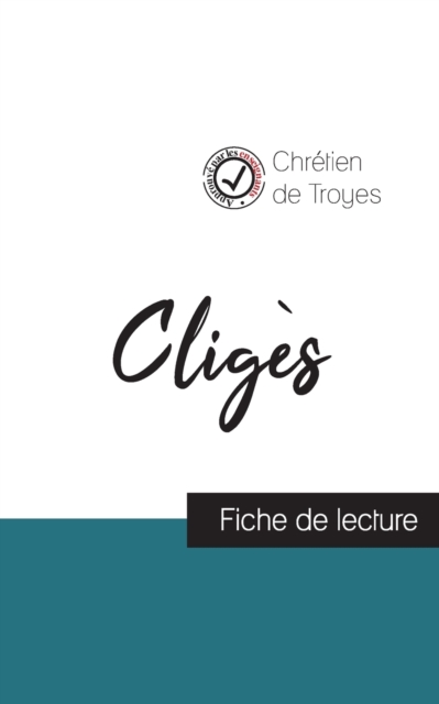 Cliges de Chretien de Troyes (fiche de lecture et analyse complete de l'oeuvre), Paperback / softback Book