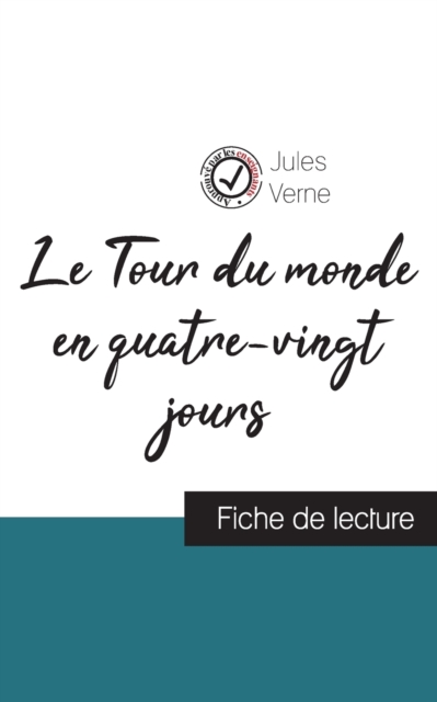 Le Tour du monde en quatre-vingt jours de Jules Verne (fiche de lecture et analyse complete de l'oeuvre), Paperback / softback Book