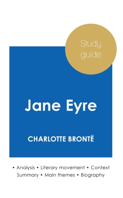 Study guide Jane Eyre by Charlotte Bronte (in-depth literary analysis and complete summary), Paperback / softback Book