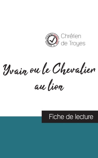 Yvain ou le Chevalier au lion de Chretien de Troyes (fiche de lecture et analyse complete de l'oeuvre), Paperback / softback Book