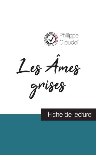 Les Ames grises de Philippe Claudel (fiche de lecture et analyse complete de l'oeuvre), Paperback / softback Book