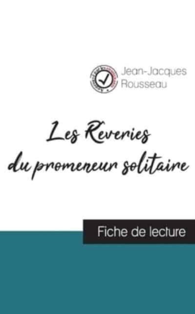 Les Reveries du promeneur solitaire de Jean-Jacques Rousseau (fiche de lecture et analyse complete de l'oeuvre), Paperback / softback Book