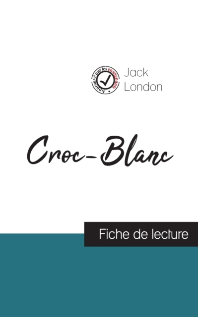 Croc-Blanc de Jack London (fiche de lecture et analyse complete de l'oeuvre), Paperback / softback Book