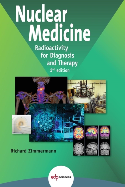 Nuclear medicine : Radioactivity for diagnosis and therapy, Paperback / softback Book