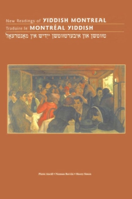 New Readings of Yiddish Montreal - Traduire le Montreal yiddish, Paperback / softback Book