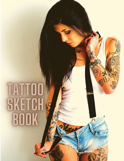 Tattoo SketchBook - A Sketchbook for Tattoo Artists to Keep Track of Clients, Session Dates and Drawings, Paperback / softback Book