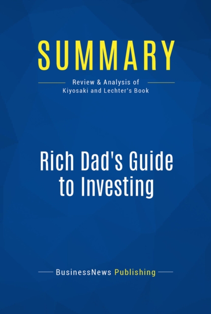 Summary: Rich Dad's Guide to Investing, EPUB eBook