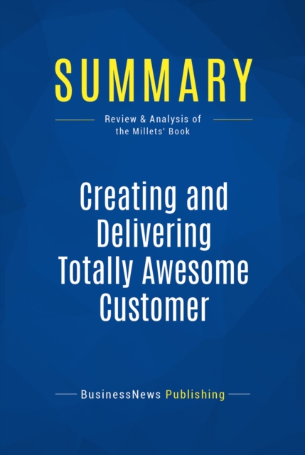 Summary: Creating and Delivering Totally Awesome Customer Experiences, EPUB eBook