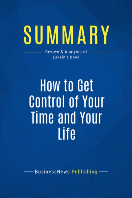 Summary: How to Get Control of Your Time and Your Life, EPUB eBook
