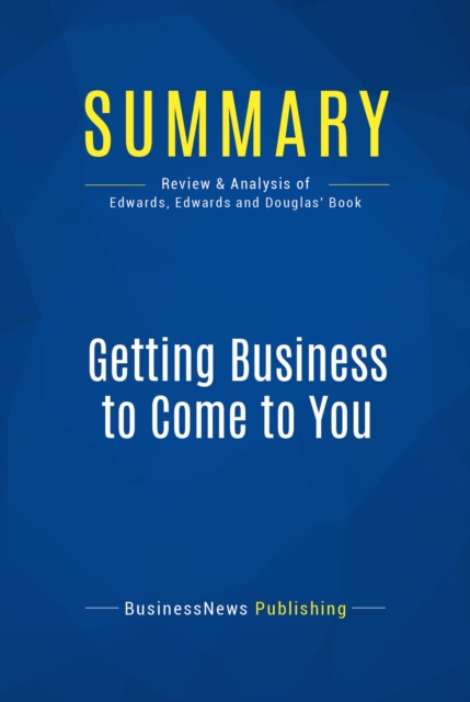 Summary: Getting Business to Come to You, EPUB eBook