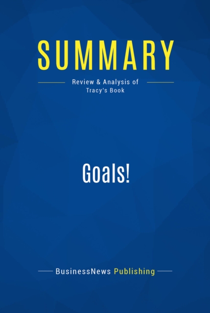 Summary: Goals! : Review and Analysis of Tracy's Book, EPUB eBook